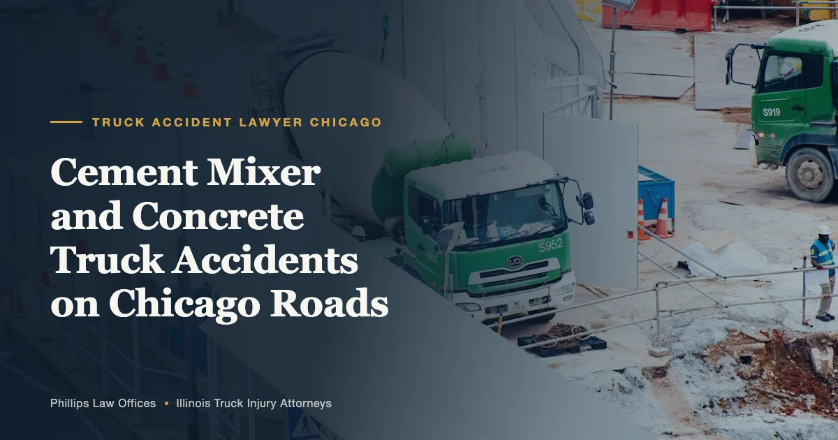 Cement Mixer and Concrete Truck Accidents on Chicago Roads